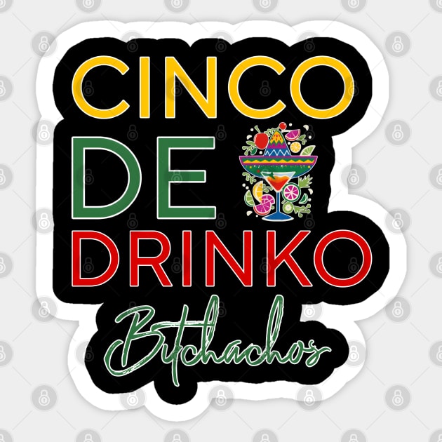 Cinco De Drinko Bitchachos Sticker by r.abdulazis